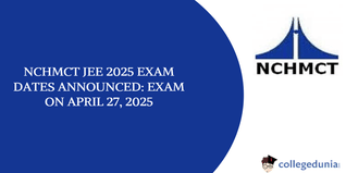 NCHMCT JEE 2025 Exam Dates Announced: Exam on April 27, Know Registration, Exam Pattern, and Key Details